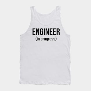 Engineer, In Progress - Funny Engineering Student Design Tank Top